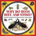 ¿Por qué muerden y pican los bichos? Y otras preguntas y respuestas sobre bichos espeluznantes - Why Do Bugs Bite and Sting?: And Other Questions and Answers about Creepy Crawlies