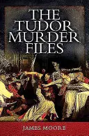 Los archivos de los asesinatos de los Tudor - The Tudor Murder Files