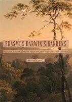 Los jardines de Erasmus Darwin: Medicina, agricultura y ciencias en el siglo XVIII - Erasmus Darwin's Gardens: Medicine, Agriculture and the Sciences in the Eighteenth Century