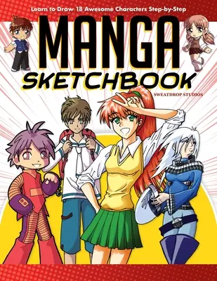 Manga Sketchbook: Aprende a dibujar 18 personajes increíbles paso a paso - Manga Sketchbook: Learn to Draw 18 Awesome Characters Step-By-Step