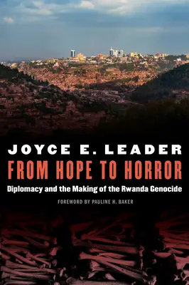 De la esperanza al horror: La diplomacia y el genocidio de Ruanda - From Hope to Horror: Diplomacy and the Making of the Rwanda Genocide