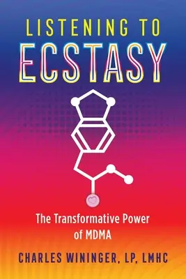 Escuchar el éxtasis: el poder transformador del Mdma - Listening to Ecstasy: The Transformative Power of Mdma