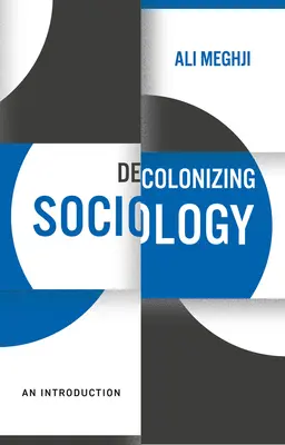 Sociología descolonizadora: Una introducción - Decolonizing Sociology: An Introduction