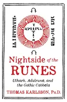 El lado nocturno de las runas: Uthark, Adulruna y la cábala gótica - Nightside of the Runes: Uthark, Adulruna, and the Gothic Cabbala