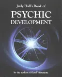 El libro del desarrollo psíquico de Judy Hall - Judy Hall's Book of Psychic Development