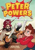 Peter Powers y los piratas del cielo - Peter Powers and the Swashbuckling Sky Pirates!