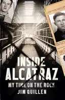 Dentro de Alcatraz: Mi estancia en la Roca - Inside Alcatraz: My Time on the Rock