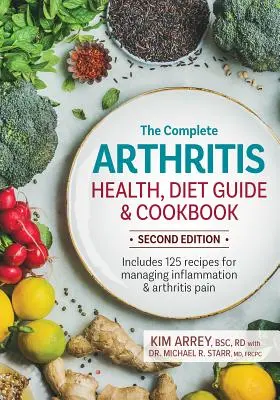 The Complete Arthritis Health, Diet Guide and Cookbook: Incluye 125 recetas para controlar la inflamación y el dolor de la artritis - The Complete Arthritis Health, Diet Guide and Cookbook: Includes 125 Recipes for Managing Inflammation and Arthritis Pain