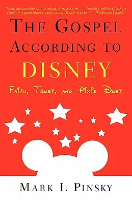 El Evangelio según Disney: Fe, confianza y polvo de hadas - Gospel According to Disney: Faith, Trust, and Pixie Dust