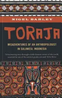 Toraja: desventuras de un antropólogo social en Sulawesi, Indonesia - Toraja: Misadventures of a Social Anthropologist in Sulawesi, Indonesia