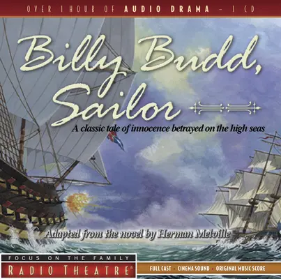 Billy Budd, marinero: Un cuento clásico de inocencia traicionada en alta mar - Billy Budd, Sailor: A Classic Tale of Innocence Betrayed on the High Seas