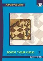 Impulse su ajedrez 2: Más allá de lo básico - Boost Your Chess 2: Beyond the Basics