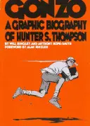 Gonzo: Biografía de Hunter S.Thompson - Biografía de Hunter S.Thompson - Gonzo: Hunter S.Thompson Biography - Hunter S.Thompson Biography