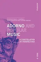 Adorno y la música popular: Una constelación de perspectivas - Adorno and Popular Music: A Constellation of Perspectives