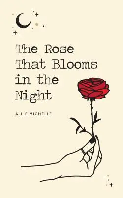 La rosa que florece en la noche - The Rose That Blooms in the Night