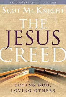 El Credo de Jesús: Amar a Dios, amar a los demás - The Jesus Creed: Loving God, Loving Others