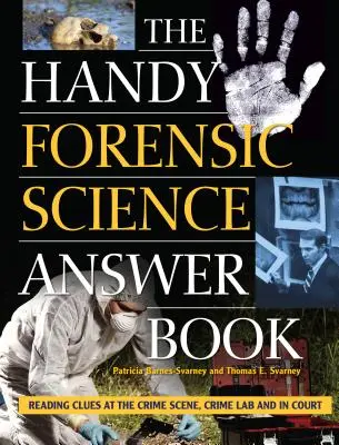 El práctico libro de respuestas de la ciencia forense: Cómo leer pistas en la escena del crimen, en el laboratorio y en el tribunal - The Handy Forensic Science Answer Book: Reading Clues at the Crime Scene, Crime Lab and in Court