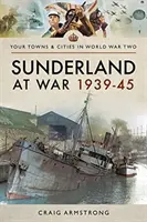 Sunderland en guerra 1939-45 - Sunderland at War 1939-45