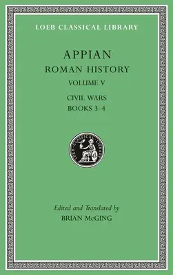 Historia Romana, Tomo V: Guerras Civiles, Libros 3-4 - Roman History, Volume V: Civil Wars, Books 3-4