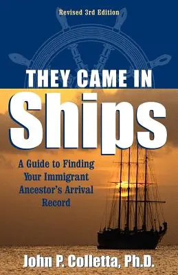 Vinieron en barcos: Guía para encontrar el registro de llegada de sus antepasados inmigrantes - They Came in Ships: A Guide to Finding Your Immigrant Ancestor's Arrival Record