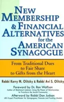 Nuevas alternativas de afiliación y financiación para la sinagoga estadounidense: De las cuotas tradicionales al reparto equitativo y a los donativos de corazón - New Membership & Financial Alternatives for the American Synagogue: From Traditional Dues to Fair Share to Gifts from the Heart