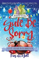 Yule Be Sorry: A Christmas Cozy Mystery (Con dragones) - Yule Be Sorry: A Christmas Cozy Mystery (With Dragons)