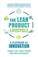 El ciclo de vida ajustado del producto: A Playbook for Making Products People Want - The Lean Product Lifecycle: A Playbook for Making Products People Want