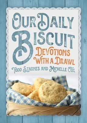 Nuestra galleta diaria: Devotions with a Drawl - Our Daily Biscuit: Devotions with a Drawl