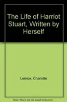 La vida de Harriot Stuart, escrita por ella misma - The Life of Harriot Stuart, Written by Herself