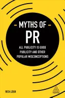 Mitos de las relaciones públicas: Toda la publicidad es buena y otros mitos populares - Myths of PR: All Publicity Is Good Publicity and Other Popular Misconceptions