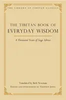 El libro tibetano de la sabiduría cotidiana: Mil años de sabios consejos - The Tibetan Book of Everyday Wisdom: A Thousand Years of Sage Advice