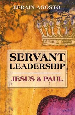 Liderazgo de servicio: Jesús y Pablo - Servant Leadership: Jesus and Paul