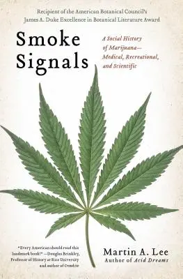 Señales de humo: Una historia social de la marihuana: medicinal, recreativa y científica - Smoke Signals: A Social History of Marijuana - Medical, Recreational and Scientific