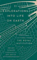 11 Exploraciones sobre la vida en la Tierra: Conferencias de Navidad de la Royal Institution - 11 Explorations Into Life on Earth: Christmas Lectures from the Royal Institution