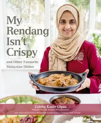 Mi Rendang no está crujiente: Y otros platos favoritos de Malasia - My Rendang Isn't Crispy: And Other Favourite Malaysian Dishes