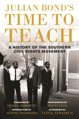 La hora de enseñar, de Julian Bond: Historia del movimiento por los derechos civiles en el Sur - Julian Bond's Time to Teach: A History of the Southern Civil Rights Movement