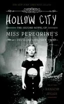 La ciudad hueca: La segunda novela de Los niños especiales de Miss Peregrine - Hollow City: The Second Novel of Miss Peregrine's Peculiar Children