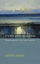 Reedición de Mareas y Estaciones - Oraciones modernas en la tradición celta - Tides and Seasons Reissue - Modern Prayers in the Celtic Tradition