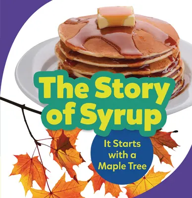 La historia del sirope: Comienza con un arce - The Story of Syrup: It Starts with a Maple Tree