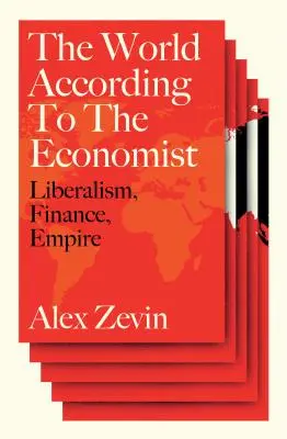 Liberalismo a ultranza: El mundo según el economista - Liberalism at Large: The World According to the Economist