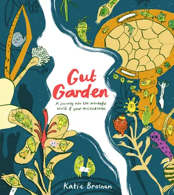 Jardín intestinal: Un viaje al maravilloso mundo de su microbioma - Gut Garden: A Journey Into the Wonderful World of Your Microbiome