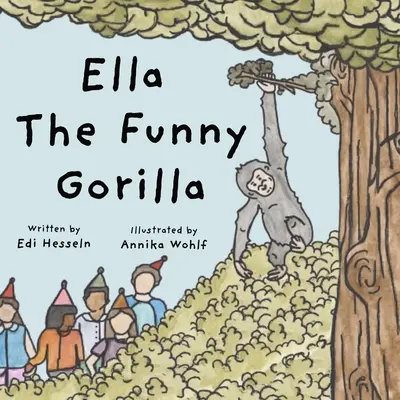 Ella, la gorila divertida - Ella the Funny Gorilla