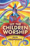 Que los niños adoren - Let the Children Worship