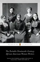 The Portable Nineteenth-Century African American Women Writers (Escritoras afroamericanas del siglo XIX) - The Portable Nineteenth-Century African American Women Writers