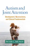 Autismo y Atención Conjunta: Desarrollo, neurociencia y fundamentos clínicos - Autism and Joint Attention: Development, Neuroscience, and Clinical Fundamentals