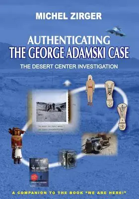 Autentificación del caso George Adamski: la investigación del Desert Center: Un complemento del libro 