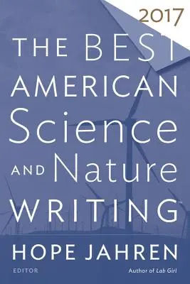 Los mejores escritos estadounidenses sobre ciencia y naturaleza de 2017 - The Best American Science and Nature Writing 2017