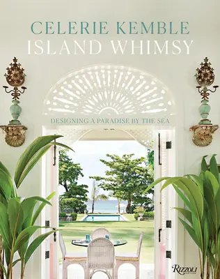 Capricho isleño: Diseñar un paraíso junto al mar - Island Whimsy: Designing a Paradise by the Sea