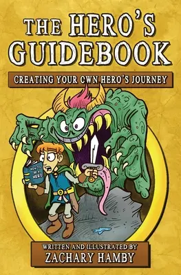 La guía del héroe: Cómo crear tu propio viaje del héroe - The Hero's Guidebook: Creating Your Own Hero's Journey