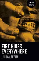 El fuego se esconde en todas partes - Fire Hides Everywhere